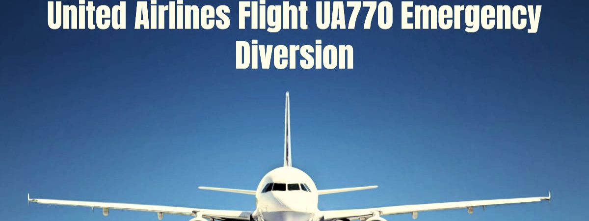 United Airlines flight UA770 Emergency Diversion: A Great Learning in Aviation